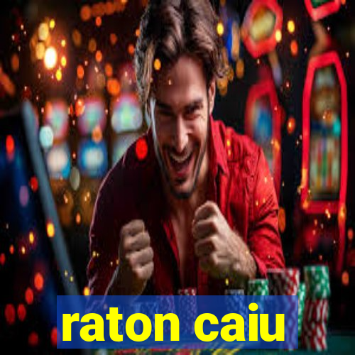 raton caiu